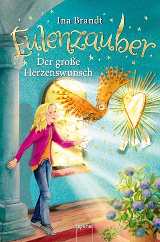 Eulenzauber (9). Der große Herzenswunsch von Arena