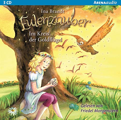 Eulenzauber / Eulenzauber (10). Im Kreis der Goldflügel: Lesung von Arena Verlag GmbH