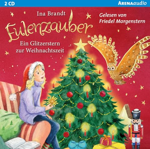 Eulenzauber. Ein Glitzerstern zur Weihnachtszeit: Eine Adventskalendergeschichte in 24 Kapiteln von Arena Verlag GmbH
