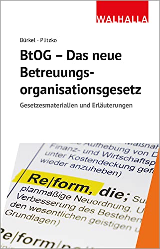 BtOG - Das neue Betreuungsorganisationsgesetz: Gesetzesmaterialien und Erläuterungen