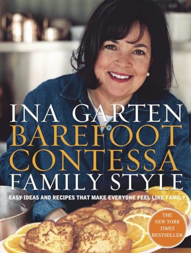 Barefoot Contessa Family Style: Easy Ideas and Recipes That Make Everyone Feel Like Family: A Cookbook von CROWN