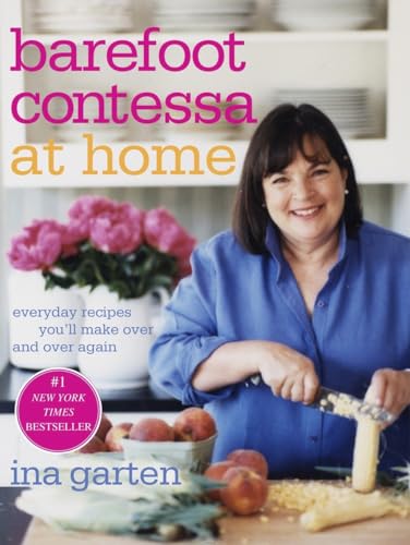 Barefoot Contessa at Home: Everyday Recipes You'll Make Over and Over Again: A Cookbook von CROWN