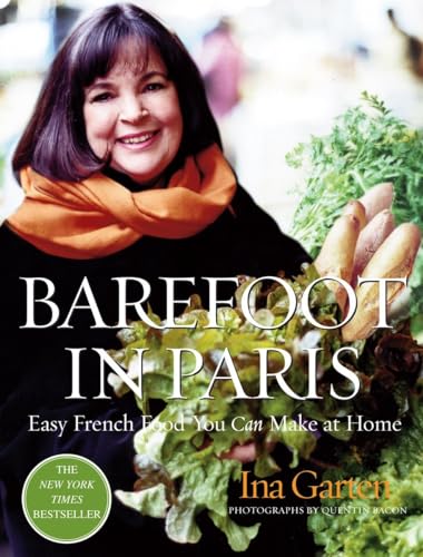 Barefoot in Paris: Easy French Food You Can Make at Home: A Barefoot Contessa Cookbook von CROWN