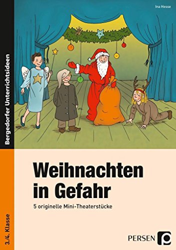 Weihnachten in Gefahr: 5 originelle Mini-Theaterstücke (3. und 4. Klasse) von Persen Verlag i.d. AAP