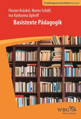 Basistexte zur Pädagogik (Erziehungswissenschaft kompakt) von wbg academic