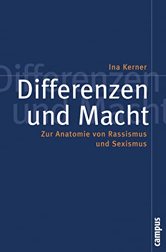 Differenzen und Macht: Zur Anatomie von Rassismus und Sexismus (Politik der Geschlechterverhältnisse, 37) von Campus Verlag GmbH
