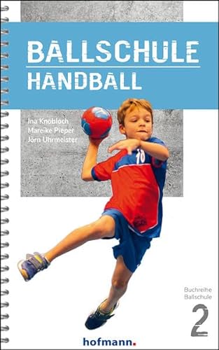 Ballschule Handball (Reihe Ballschule)