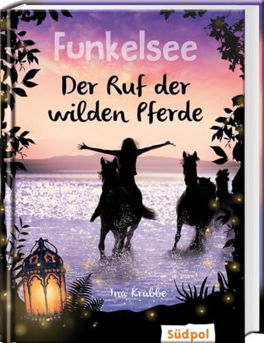 Funkelsee – Der Ruf der wilden Pferde (Band 4): Pferdebücher mit Tiefgang: Pferde, Freundschaft und große Geheimnisse für Mädchen ab 10 Funkelsee – Der Ruf der wilden Pferde (Band 4): Pferdebücher mit Tiefgang: Pferde, Freundschaft und große Geheimnisse für Mädchen ab 10