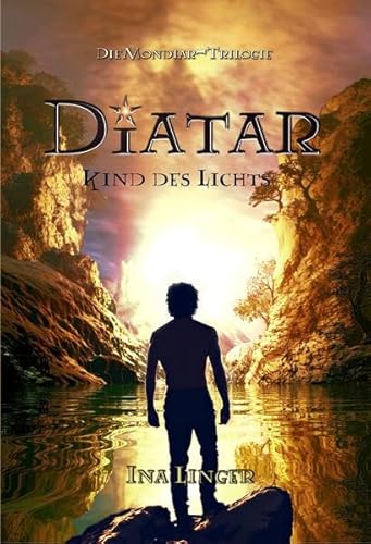 Diatar: Kind des Lichts (Die Mondiar-Trilogie - Band 1) von Ina Linger (Nova MD)