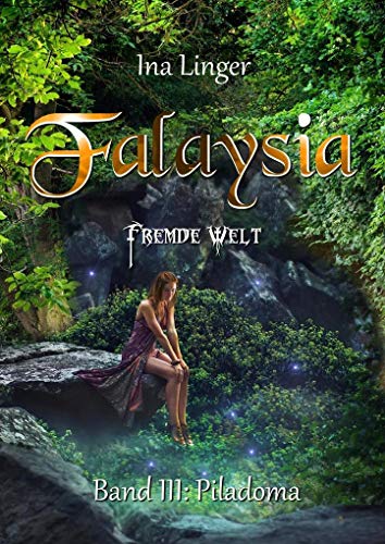 Piladoma (Falaysia Fremde Welt - Band 3): Piladoma Band III