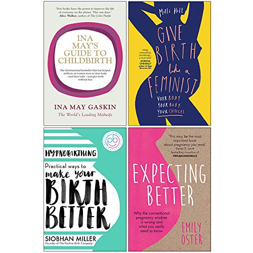 Ina May's Guide to Childbirth, Give Birth Like a Feminist, Hypnobirthing, Expecting Better 4 Books Collection Set