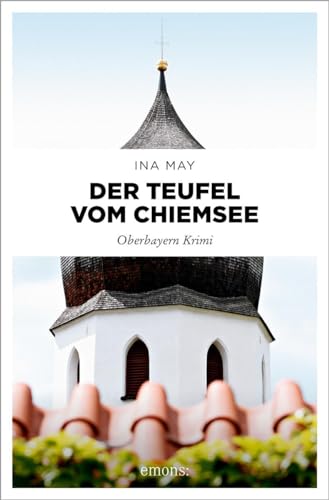 Der Teufel vom Chiemsee: Oberbayern Krimi