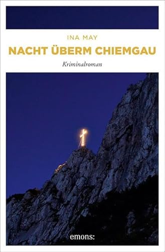 Nacht überm Chiemgau: Kriminalroman