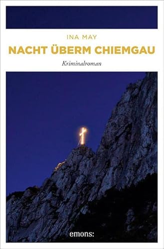 Nacht überm Chiemgau: Kriminalroman
