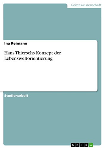 Hans Thierschs Konzept der Lebensweltorientierung von GRIN Verlag