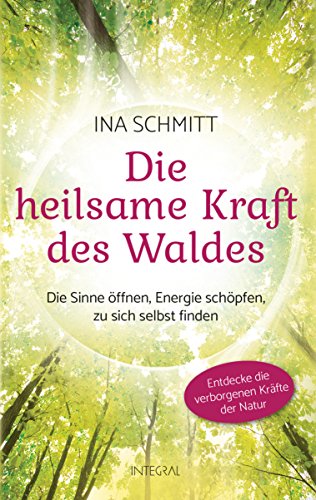 Die heilsame Kraft des Waldes: Die Sinne öffnen, Energie schöpfen, zu sich selbst finden. Entdecke die verborgenen Kräfte der Natur - Mit Übungen zum Waldbaden Die heilsame Kraft des Waldes: Die Sinne öffnen, Energie schöpfen, zu sich selbst finden. Entdecke die verborgenen Kräfte der Natur - Mit Übungen zum Waldbaden