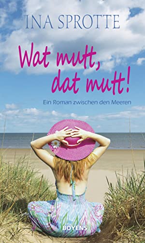Wat mutt, dat mutt!: Ein Roman zwischen den Meeren von Boyens Buchverlag