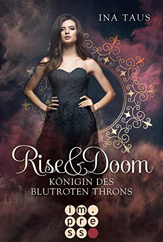 Rise & Doom 3: Königin des blutroten Throns: Vampir-Liebesroman (3) von Impress
