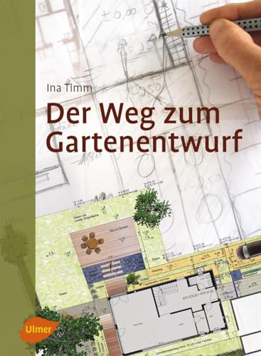 Der Weg zum Gartenentwurf von Ulmer Eugen Verlag