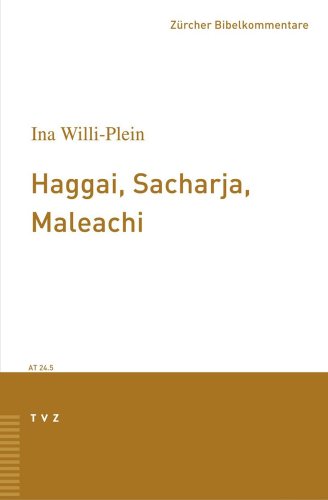 Haggai, Sacharja, Maleachi (Zürcher Bibelkommentare. Altes Testament, Band 24) von Tvz - Theologischer Verlag Zurich