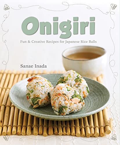 Onigiri: Fun & Creative Recipes for Japanese Rice Balls von Marshall Cavendish International (Asia) Pte Ltd