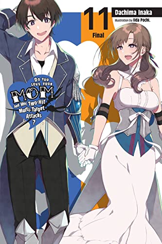 Do You Love Your Mom and Her Two-Hit Multi-Target Attacks?, Vol. 11 (light novel) (LOVE MOM & 2 HIT MULTI TARGET ATTACKS LIGHT NOVEL SC) von Yen Press