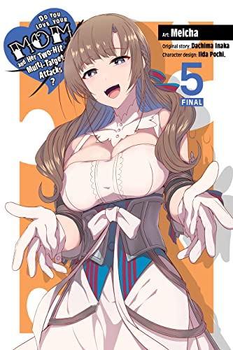 Do You Love Your Mom and Her Two-Hit Multi-Target Attacks?, Vol. 5 (manga) (LOVE MOM & 2 HIT MULTI TARGET ATTACKS GN)