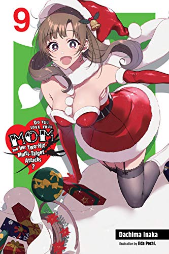 Do You Love Your Mom and Her Two-Hit Multi-Target Attacks?, Vol. 9 (light novel) (LOVE MOM & 2 HIT MULTI TARGET ATTACKS LIGHT NOVEL SC, Band 9) von Yen Press