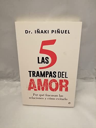 Las 5 trampas del amor : por qué fracasan las relaciones y cómo evitarlo (Psicología y salud)