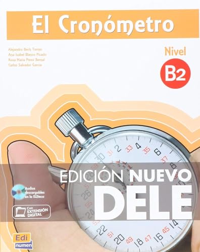 El Cronómetro B2 - Edición Nuevo DELE: Nuevo Dele Book: Nuevo Dele 2013: Book + CD von Edinumen