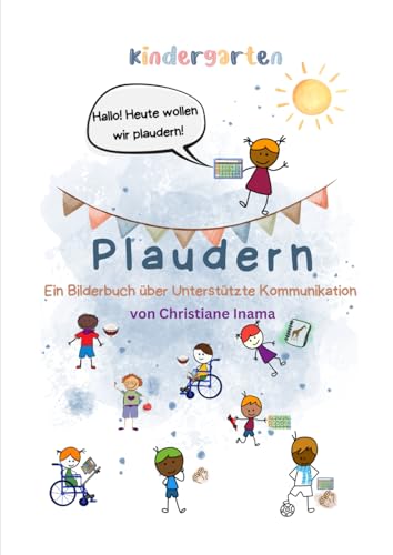 Plaudern.: Ein Bilderbuch über Unterstützte Kommunikation von Independently published