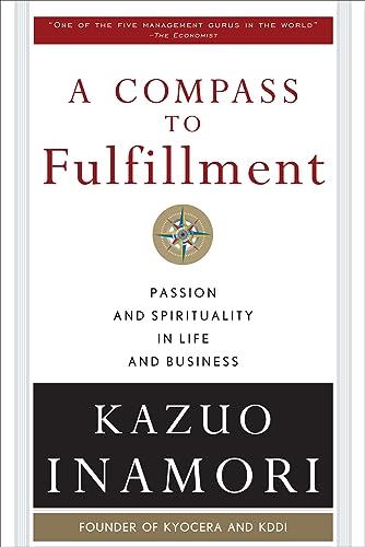 A Compass to Fulfillment: Passion and Spirituality in Life and Business