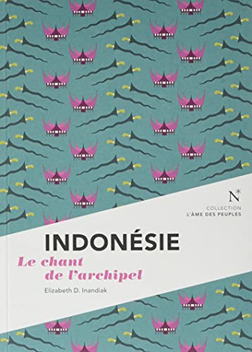 Indonésie: Le chant de l'archipel