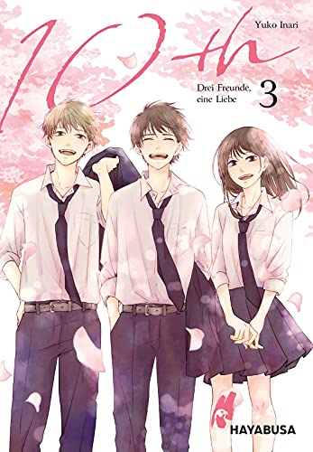10th - Drei Freunde, eine Liebe 3: Der letzte Band des fesselnden Romance-Manga über Krankheit, Liebe und den Weg zu sich selbst