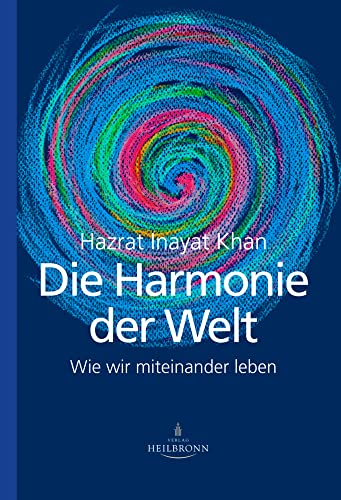 Die Harmonie der Welt: Wie wir miteinander leben von HEILBRONN