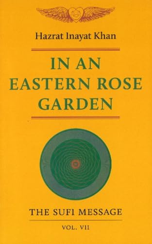 In an Eastern Rose Garden: Volume 7 In an Eastern Rose Garden: Volume 7