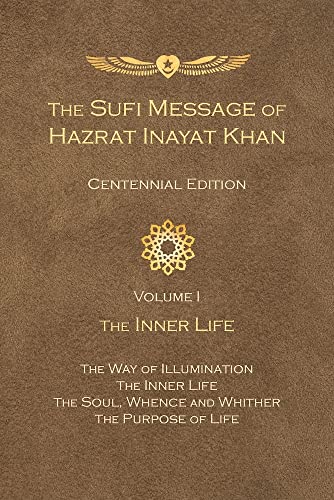 Sufi Message of Hazrat Inayat Khan: Volume 1, the Inner Life (Centennial) (The Sufi Message of Hazrat Inayat Khan, Centennial Edition, Band 1)