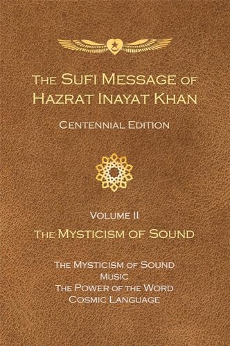The Sufi Message of Hazrat Inayat Khan: The Mysticism of Sound (2) (The Sufi Message of Hazrat Inayat Khan, Centennial Edition, Band 2)