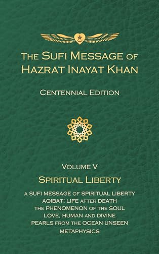 The Sufi Message of Hazrat Inayat Khan Vol. 5 Centennial Edition: Spiritual Liberty (The Sufi Message of Hazrat Inayat Khan, Centennial Edition) von Suluk Press, Omega Publications