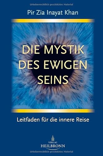 Die Mystik des ewigen Seins: Leitfaden für die innere Reise von Heilbronn