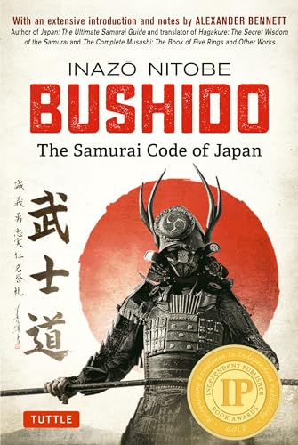 Bushido the Samurai Code of Japan: With an Extensive Introduction and Notes by Alexander Bennett