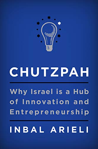 Chutzpah: Why Israel Is a Hub of Innovation and Entrepreneurship von Business