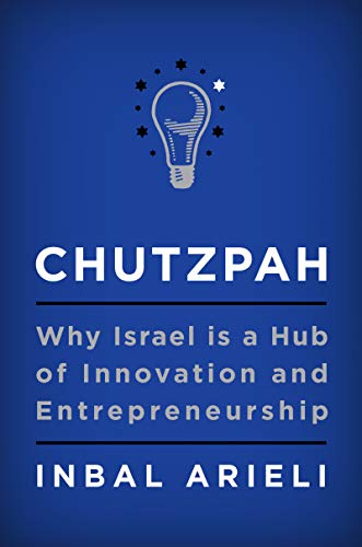 Chutzpah: Why Israel Is a Hub of Innovation and Entrepreneurship von Business