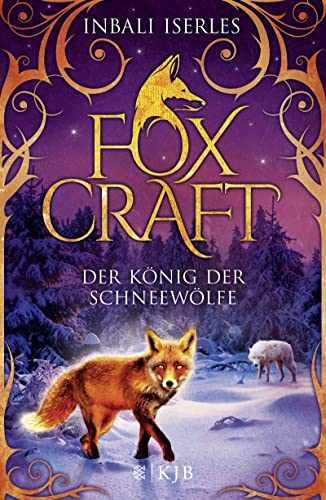 Foxcraft – Der König der Schneewölfe von FISCHER KJB