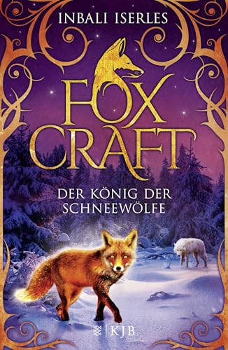 Foxcraft – Der König der Schneewölfe von FISCHER KJB