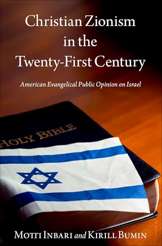 Christian Zionism in the Twenty-First Century: American Evangelical Opinion on Israel von Oxford University Press Inc
