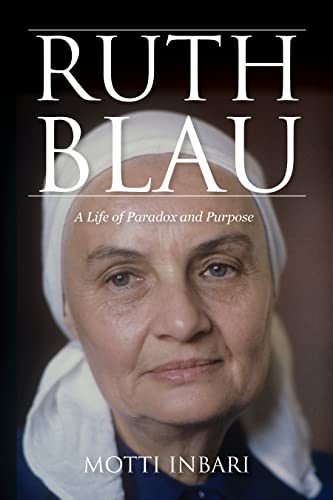Ruth Blau: A Life of Paradox and Purpose (Perspectives on Israel Studies) von Indiana University Press