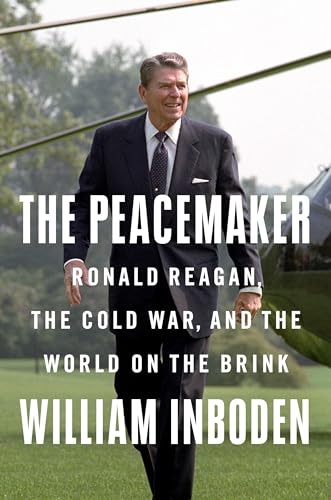 The Peacemaker: Ronald Reagan, the Cold War, and the World on the Brink von Dutton