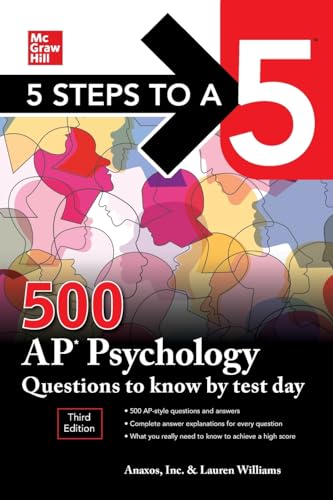 5 Steps to a 5: 500 AP Psychology Questions to Know by Test Day, Third Edition (Mcgraw Hill's 500 Questions to Know by Test Day)