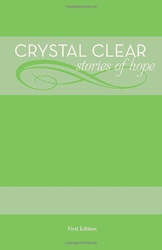 Crystal Clear: Stories of Hope